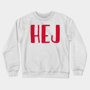 Hej - Denmark Greeting Hello Danmark Crewneck Sweatshirt